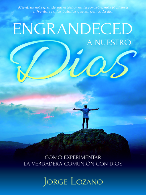 Title details for Engrandeced a Nuestro Dios by Jorge Lozano - Available